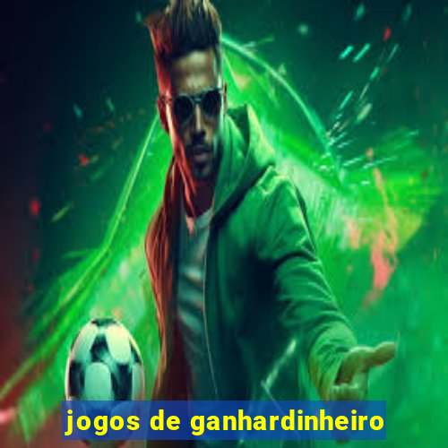 jogos de ganhardinheiro